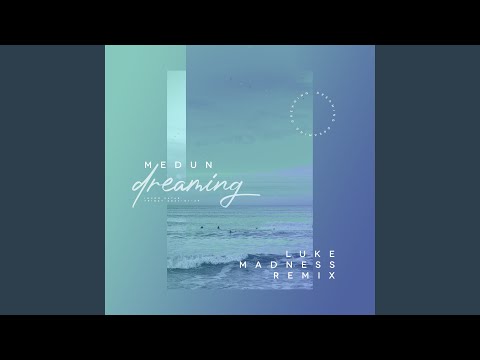 Dreaming (Luke Madness Remix)