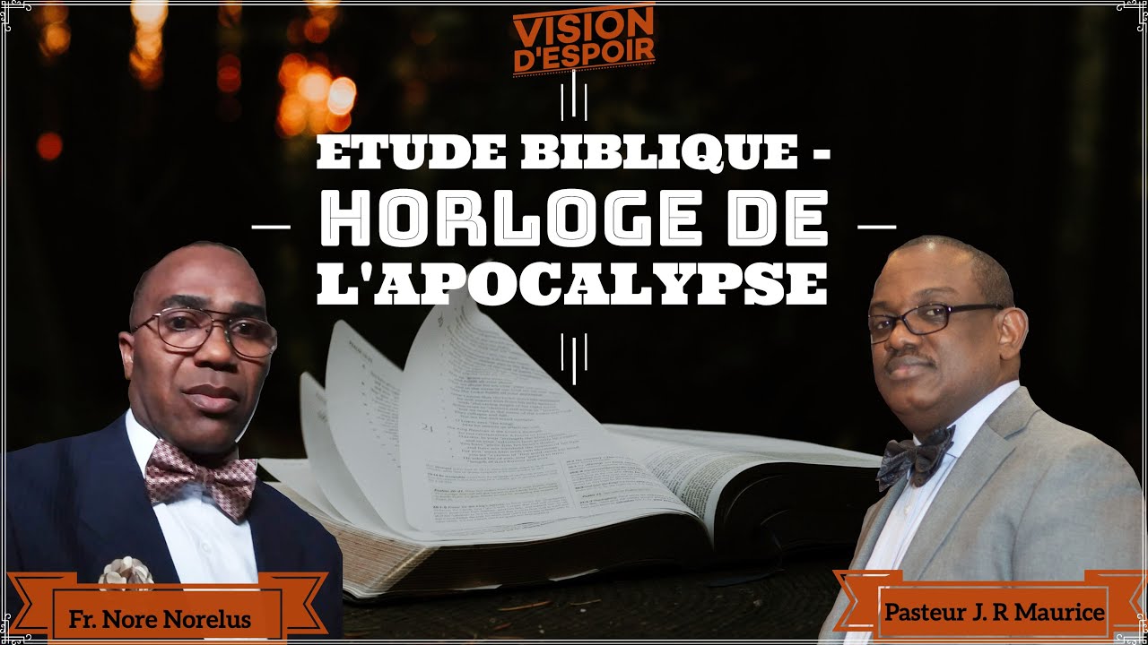 Etude Biblique | Horloge de l'Apocalypse | Sabbat 21 Janvier 2023 | Vision D'Espoir