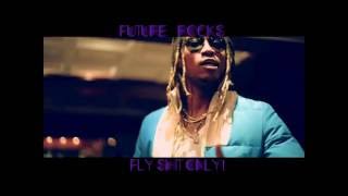 Future- Fly Shit Only (Rock Remix)