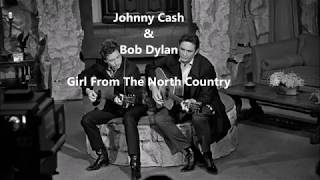 Johnny Cash &amp; Bob Dylan - Girl From The North Country Lyrics