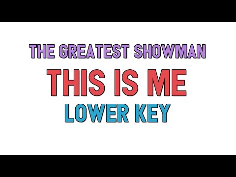 The Greatest Showman (Lower key KARAOKE) - This Is Me(2 half steps)