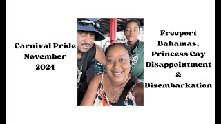 Carnival Pride Freeport, Princess Cay Disappointment & Disembarkation