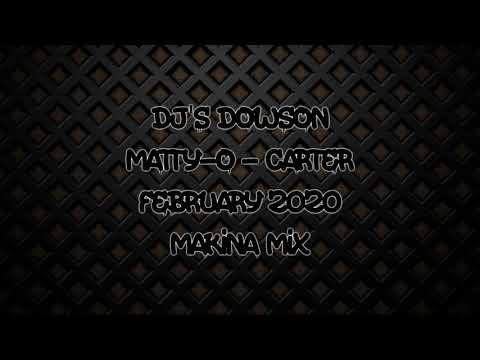 Dj's Dowson - Matty-O - Carter - February 2020 - Makina Mix