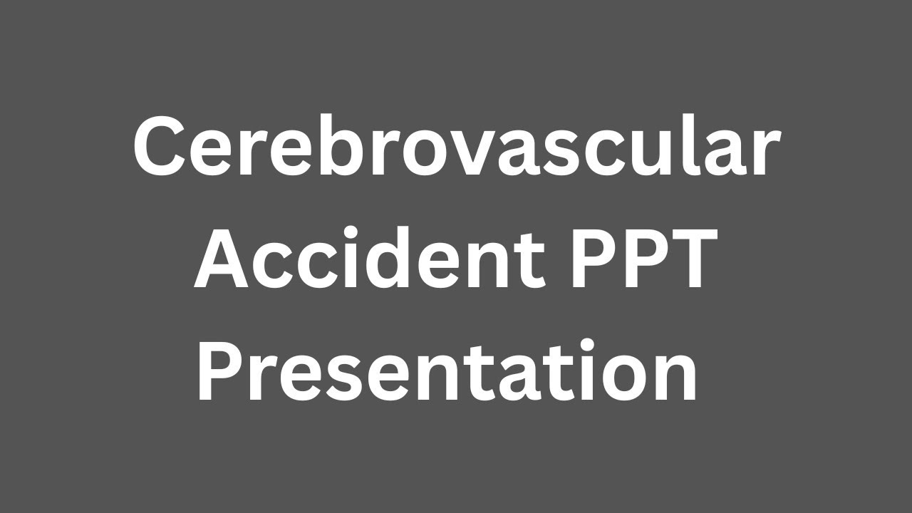 Cerebrovascular Accident PPT Presentation Seminar Free Download