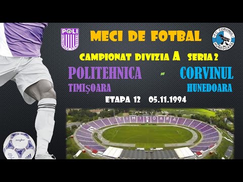 POLI TIMIȘOARA - CORVINUL HUNEDOARA 3-0  ETAPA 12  05.11.1994 Campionat Divizia A Seria 2, REPRIZA 1