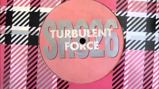 Turbulent Force - 3:54am (Turbulent Force Vs. Shadow Company Mix)