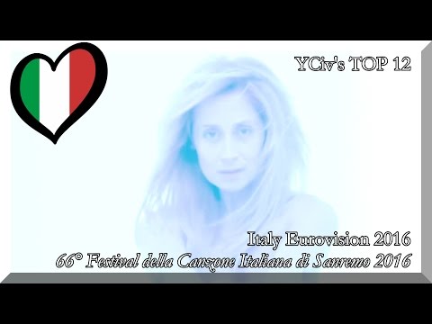 Italy Eurovision 2016 - YCiv's TOP 12 / 20 - Sanremo 2016