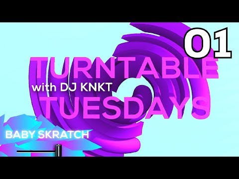 Week 01 - Baby Skratch!