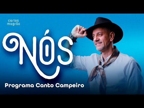 Nós - Carlos Magrão | Programa Canto Campeiro (06/11/2022)