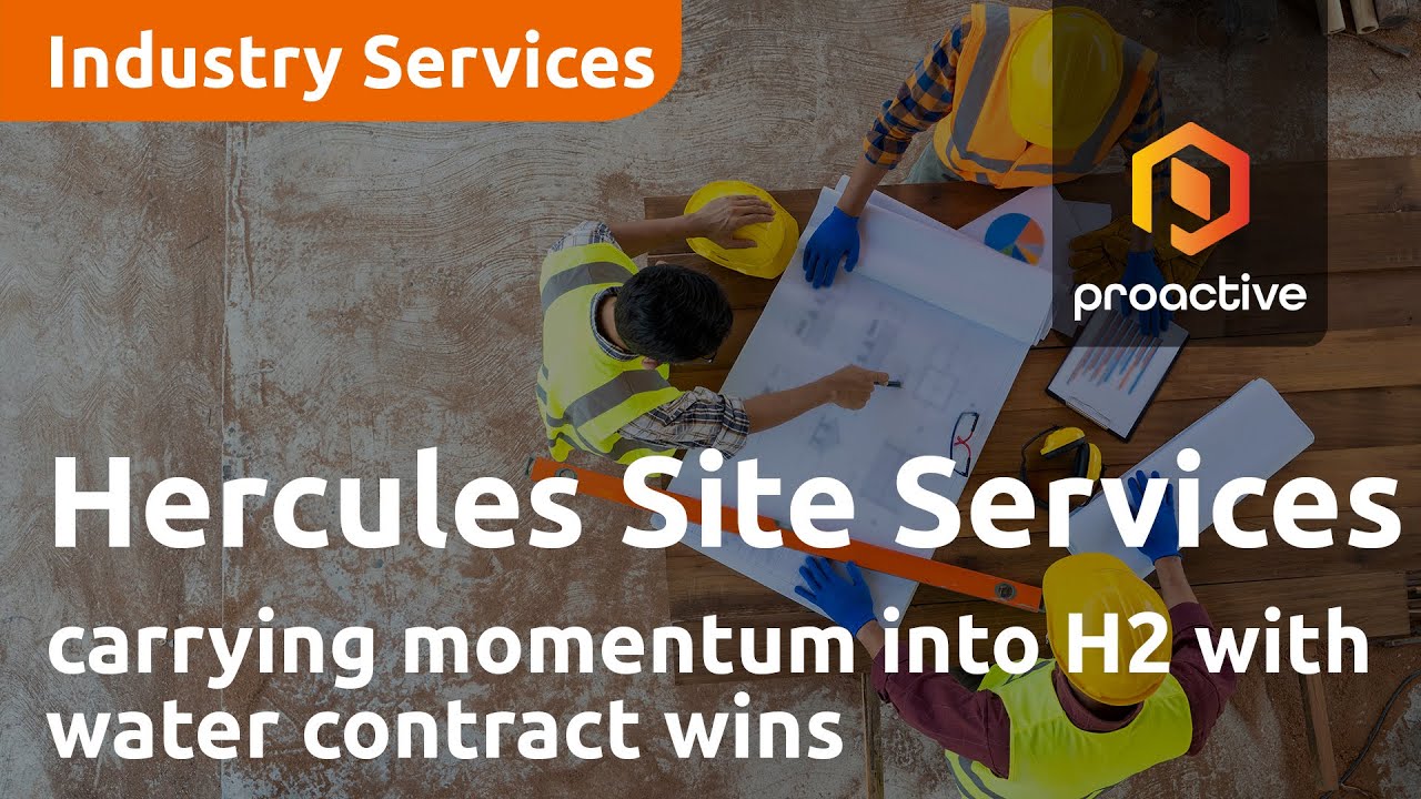 Hercules Site Services carrying "strong momentum" into H2 with water contract wins