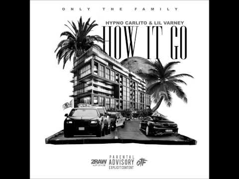 HYPNO CARLITO - "How It Go" Hypno Carlito x Lil Varney #OTFent