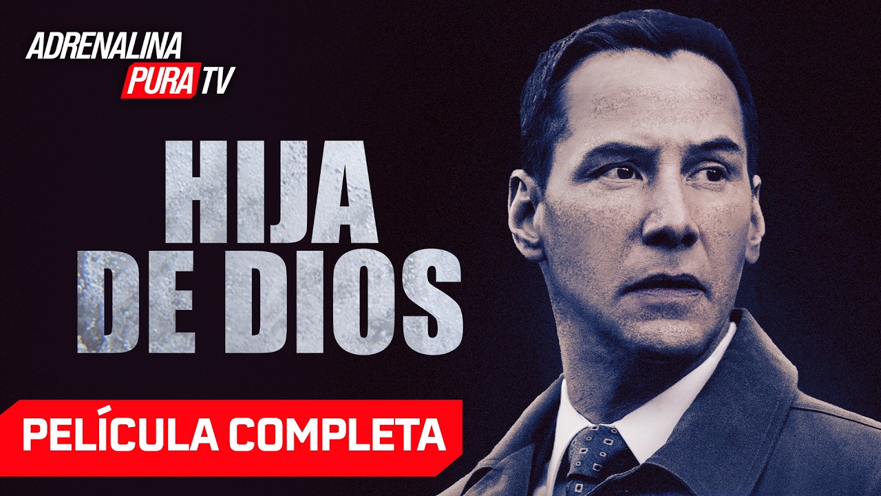 Hija de Dios con KEANU REEVES - Película en español - Película de Suspenso | Adrenalina Pura TV