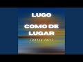Como de lugar (Dance edit)