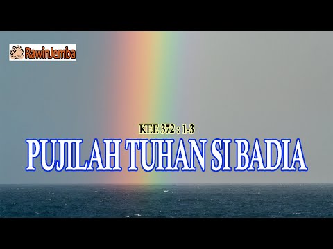 KEE 372 : PUJILAH TUHAN SI BADIA