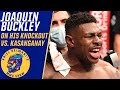 Joaquin Buckley on how his highlight-reel kick has changed his life | Ariel Helwani’s MMA Show