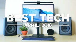 Best Tech of April 2018!