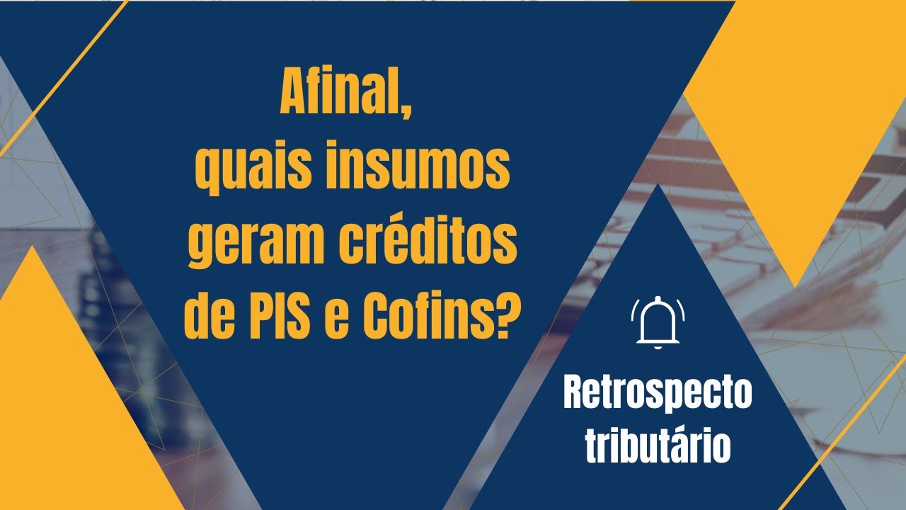 Afinal, quais insumos geram créditos de PIS e Cofins?