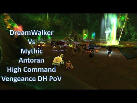 DreamWalker vs Mythic Antoran High Command - Vengeance DH PoV