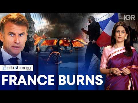 Riots Sweep Across France as Protests Turn Violent | The Palki Sharma Show | India Global Review