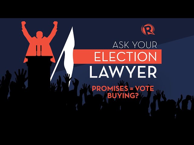 Ask Your Election Lawyer: Promises = Vote Buying?