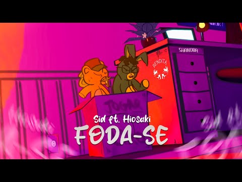 Foda - se (part. Hiosaki) - MC Sid