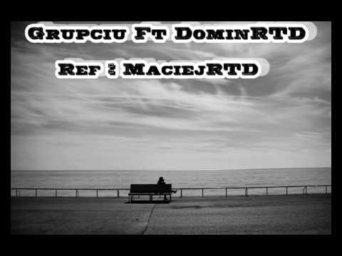 Grupciu - Za Późno Ft (DominRTD Ref MaciejRTD)