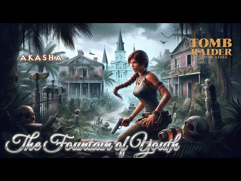 TRLE The Fountain of Youth   Part 4