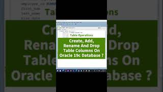 Table Operations Create | Add | Rename And Drop Table Columns On Oracle 19c Database? | @kayyum698