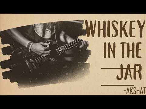 Akshat Gupta  Metallica - Whiskey in the Jar