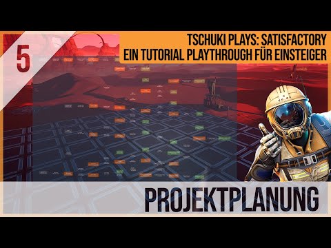 SATISFACTORY TUTORIAL Let's Play: 05 - Projektplanung