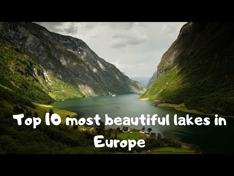Top 10 most beautiful lakes in Europe