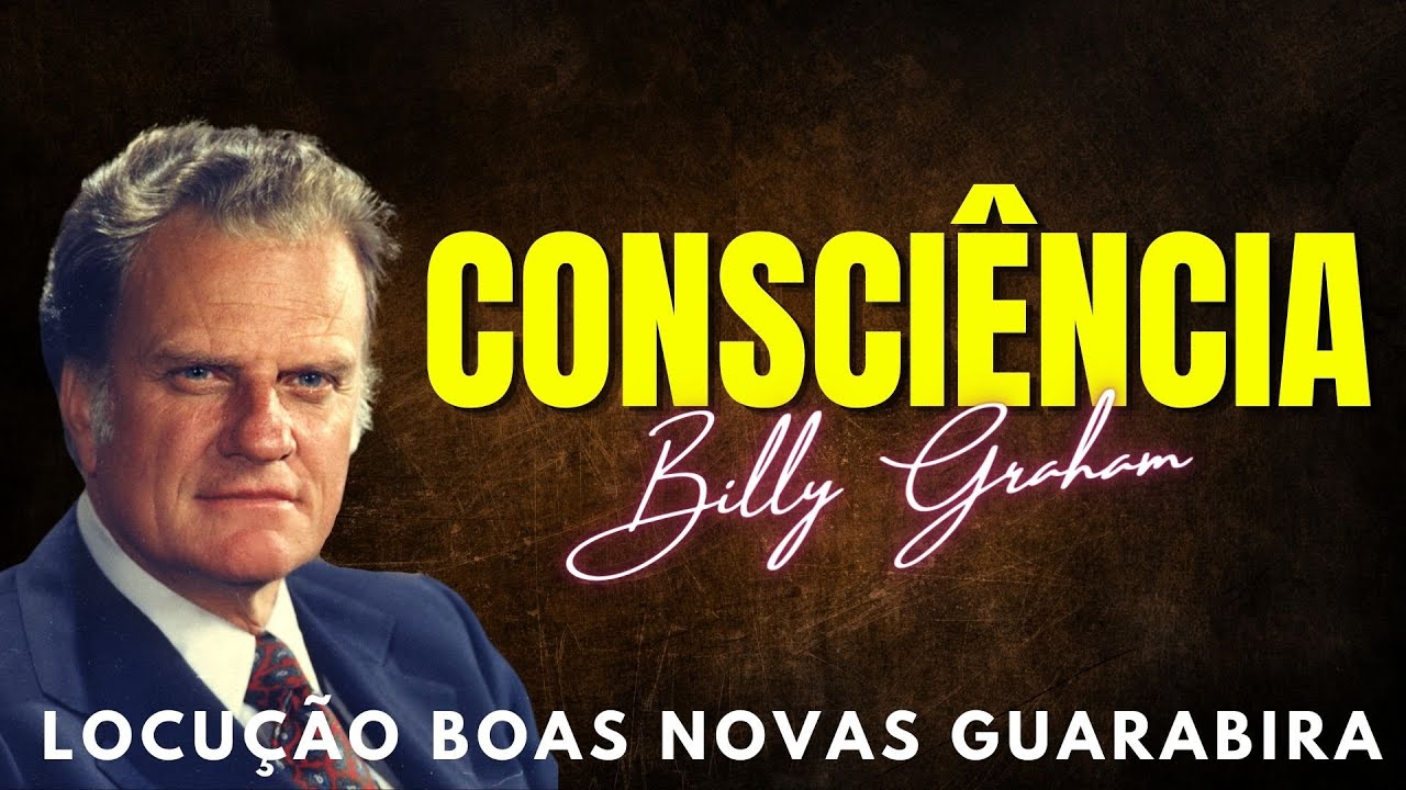 CONSCIÊNCIA - Billy Graham Clássicos.  Dublado em Português.