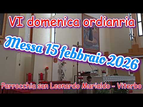 Messa 15 febbraio 2026 sesta domenica ordinaria