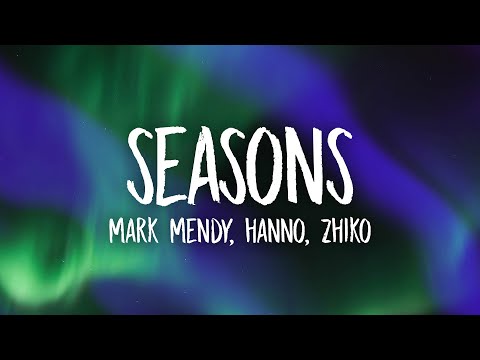 Mark Mendy & Hanno - Seasons (ft. ZHIKO) Lyrics
