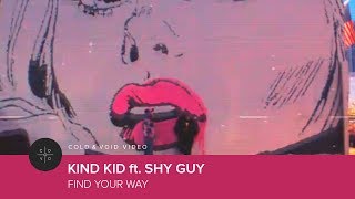 kind kid – find your way ft. shy guy [OFFICIAL VIDEO]