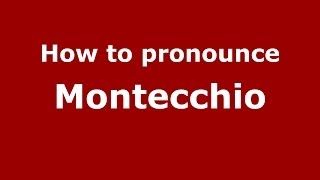How to pronounce Montecchio