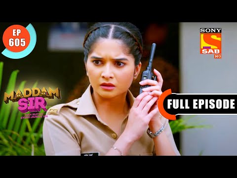 Bombscare - Maddam Sir - Ep 605 - Full Episode - 13 Sep 2022