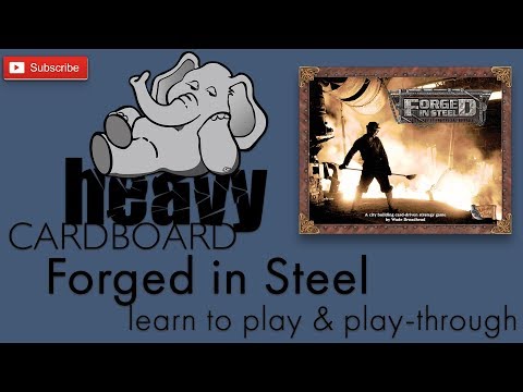 Forged in Steel 3p Play-through, Teaching, & Roundtable discussion by Heavy Cardboard