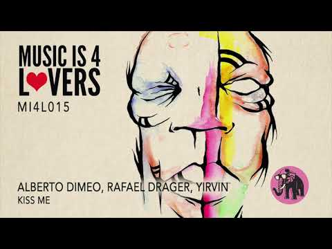 Alberto Dimeo, Rafael Drager & Yirvin - Kiss Me [Music is 4 Lovers] [MI4L.com]