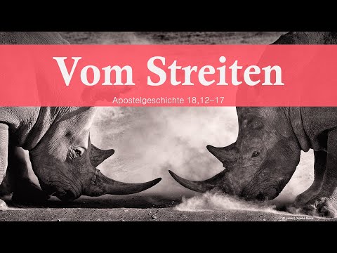 Predigt: Vom Streiten (Apg.18,12-17)  | Jürgen Fischer