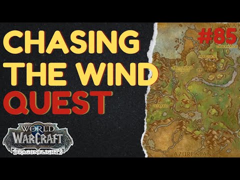 Chasing the Wind | [QUEST] | [Ohn'ahran Plains] | WoW Dragonflight | ID: 66327
