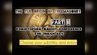 Freemasonry Origin Hiram Key Christopher Knight Conference in your language! Part II Choose yours video