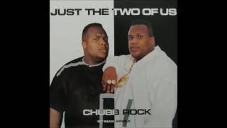 Chubb Rock - Just The Two Of Us (Cool Out Mix) (1991)