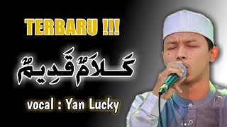 Download lagu TERBARU!!! Menyentuh Hati, Yan Lucky || KALAMUN QODIM (lirik terjemah) mp3