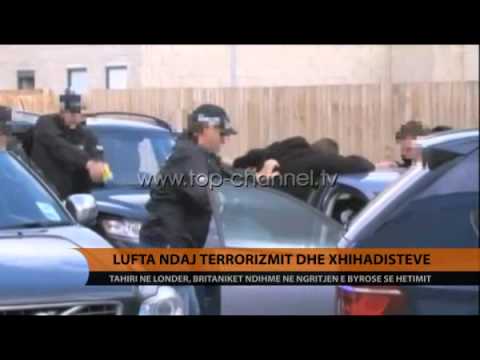 Lufta ndaj terrorizmit dhe xhihadistëve, Tahiri në Londër - Top Channel Albania - News - Lajme