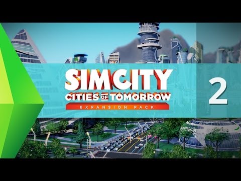 Let's Play - SimCity Cities of Tomorrow - Part 2 (w/ Curtis)