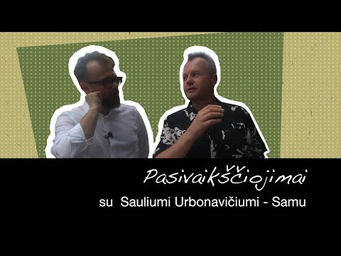 Pasivaikščiojimai. Saulius Urbonavičius SAMAS