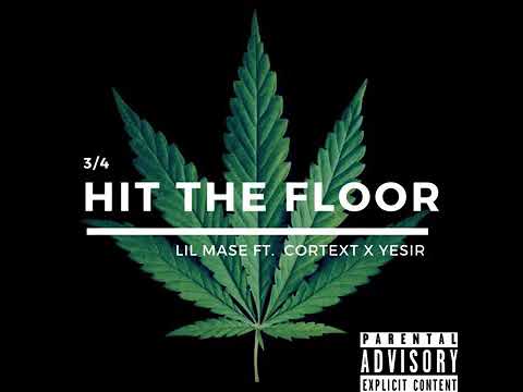 Lil Mase Hit The Floor ft yesir x Cortext