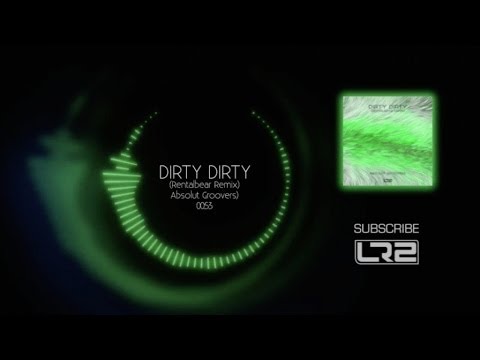 Absolut Groovers - Dirty Dirty (Rentalbear Remix)