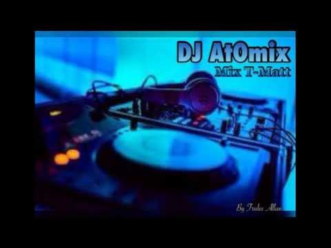 Dj AtOmix Mix T-MATT